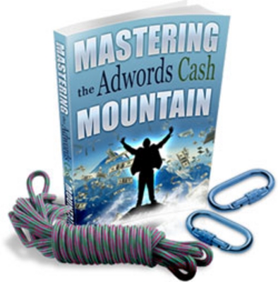 Product picture Mastering The Adwords Cash Mountain 