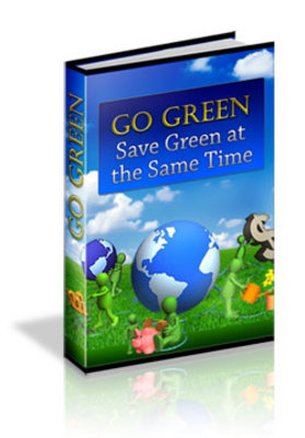 Product picture Go Green...Save Green at the Same Time 